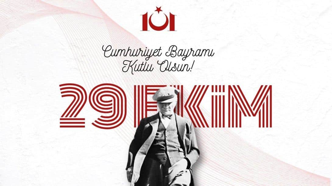 Cumhuriyetimizin 101. Yılı Kutlu Olsun!